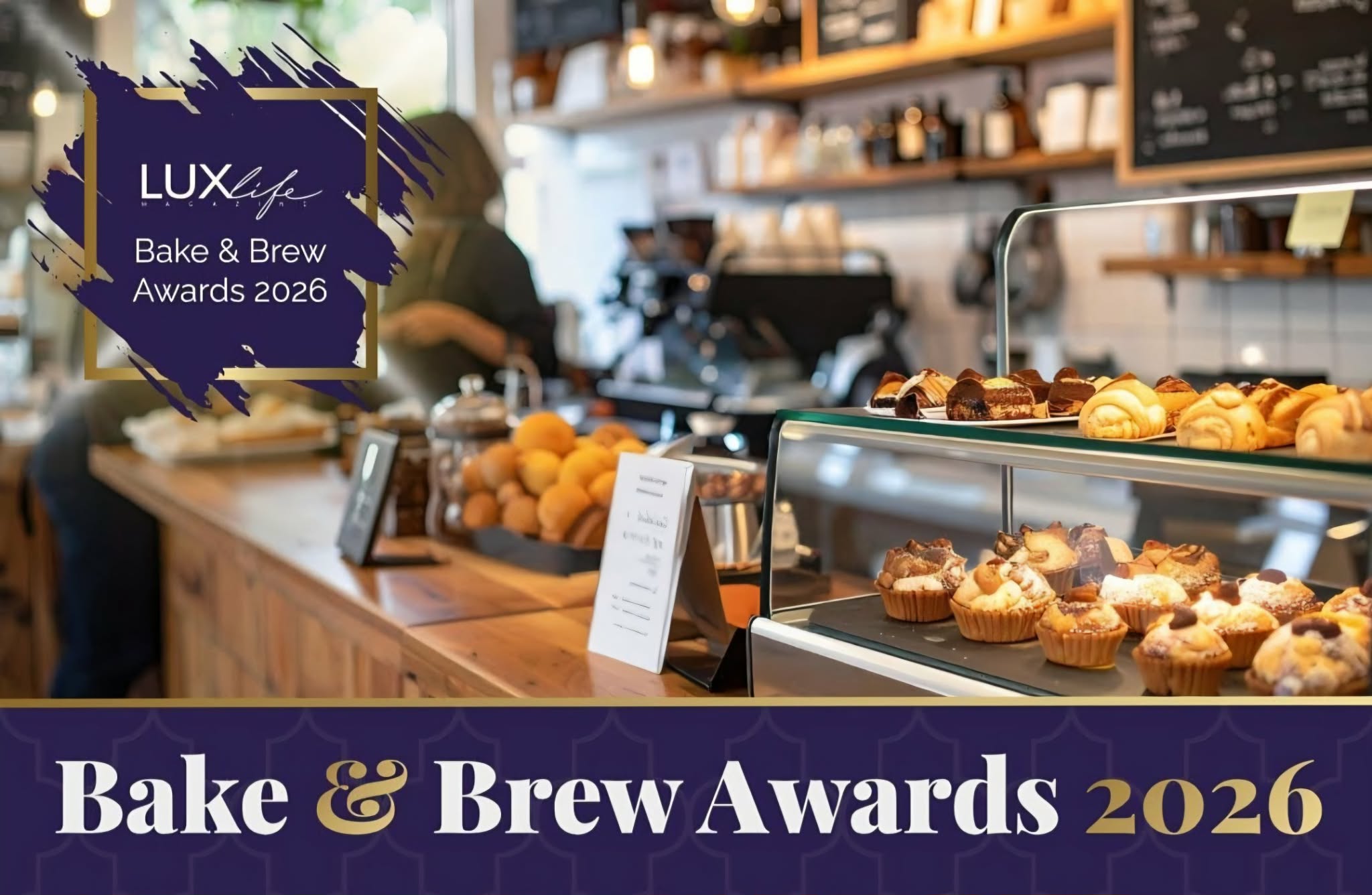 LuxLife Bake and Brew Awards 2026